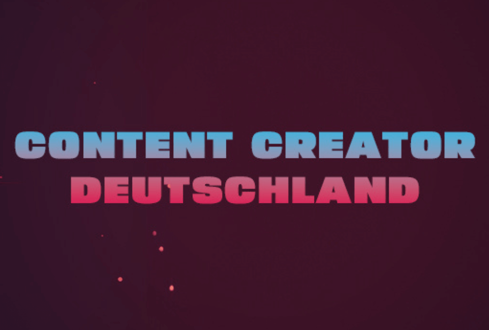 Content Creator Deutschland